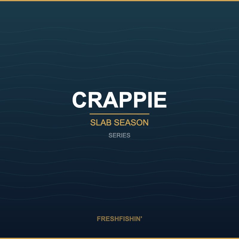 Crappie Series - FreshFishin